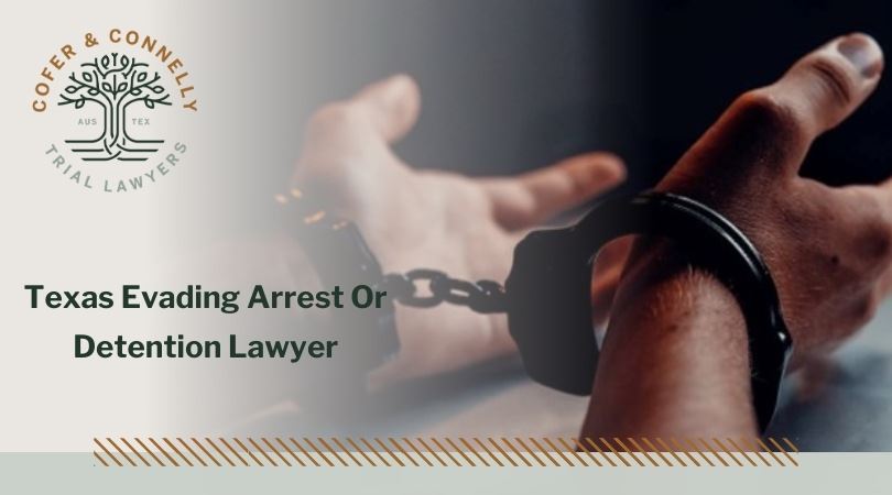 Texas Evading Arrest Or Detention Lawyer